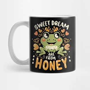 Sweet Dream are made from Honey Mug